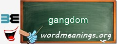 WordMeaning blackboard for gangdom